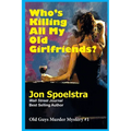 Who's Killing All My Old Girlfriends: Old Guys Murder Mystery #1