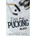 Kiss My Pucking Bass