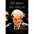 Bob Dylan's Never Ending Tour: Volume III The Twenty-tens