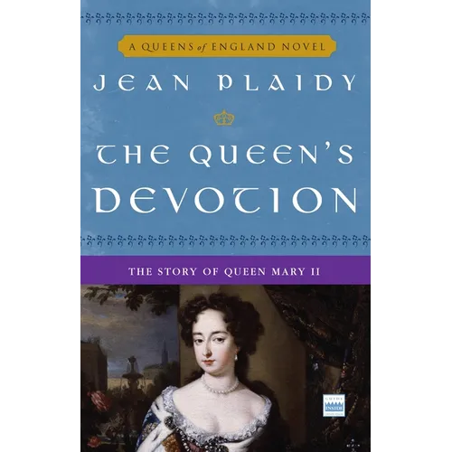 The Queen's Devotion: The Story of Queen Mary II