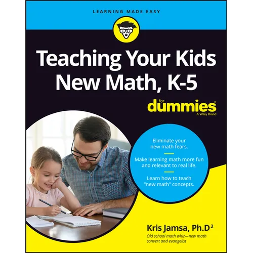Teaching Your Kids New Math, K-5 for Dummies