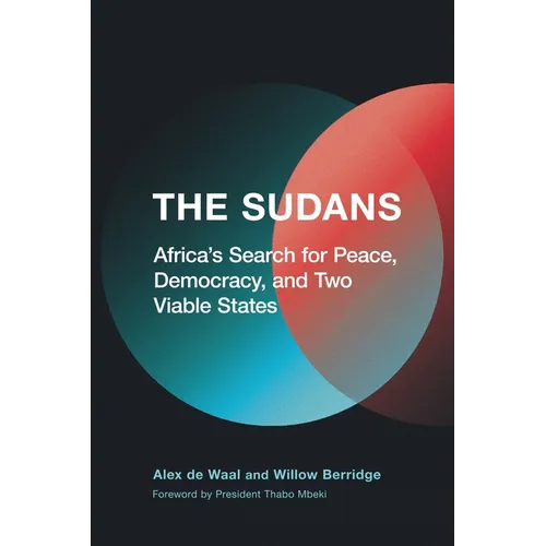 The Sudans: Africa's Search for Peace, Democracy, and Two Viable States