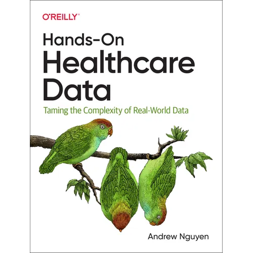 Hands-On Healthcare Data: Taming the Complexity of Real-World Data