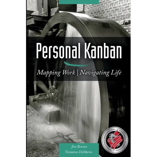 Personal Kanban: Mapping Work Navigating Life