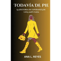 Todavía de Pie: La Historia De Esperanza De Una Amputada
