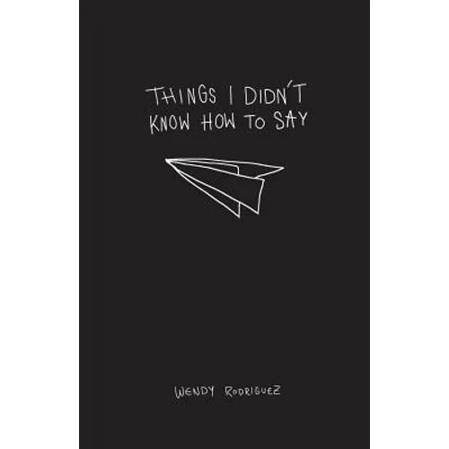 Things I Didn't Know How To Say