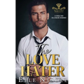 The Love Hater: A Single Dad Billionaire Romance