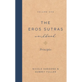The Eros Sutras Workbook, Volume 1: Principles: Principles
