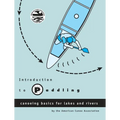 Introduction to Paddling: Canoeing Basics for Lakes and Rivers