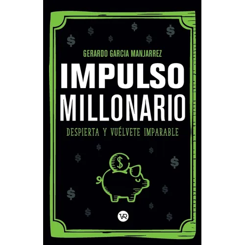 Impulso millonario: Despierta y vuélvete imparable