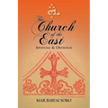 The Church of the East: Apostolic & Orthodox