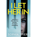 I Let Her In: A gripping and unputdownable psychological thriller