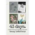 43 days.: a legacy of survival, strength & resilience