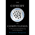 The Comedy of Computation: Or, How I Learned to Stop Worrying and Love Obsolescence