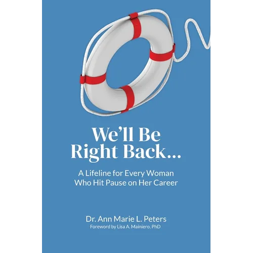 We'll Be Right Back: A Lifeline for Every Woman Who Hit Pause on Her Career