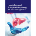 Hepatology and Transplant Hepatology: A Case-Based Approach