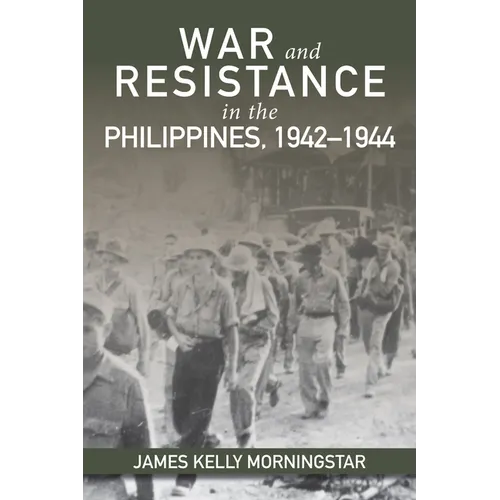 War and Resistance in the Philippines, 1942-1944