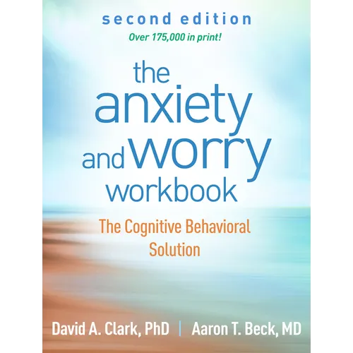 The Anxiety and Worry Workbook: The Cognitive Behavioral Solution