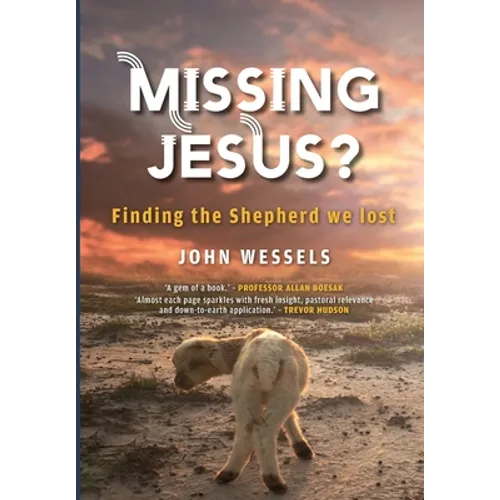 Missing Jesus?: Finding the Shepherd we lost