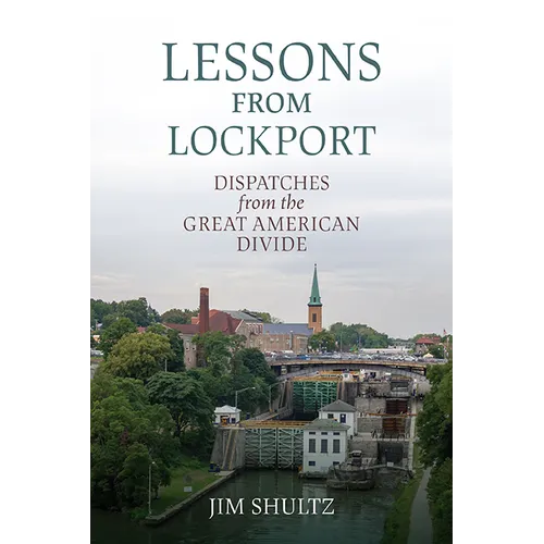 Lessons from Lockport: Dispatches from the Great American Divide