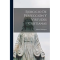 Ejercicio De Perfección Y Virtudes Cristianas