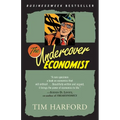 The Undercover Economist: Exposing Why the Rich Are Rich, Why the Poor Are Poor--And Why You Can Never Buya Decent Used Car!