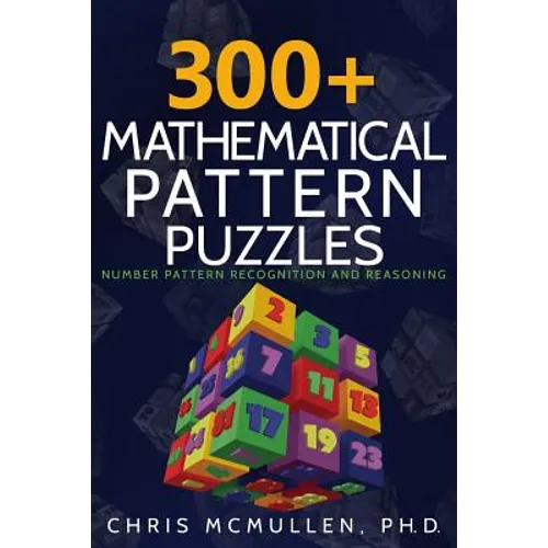 300+ Mathematical Pattern Puzzles: Number Pattern Recognition & Reasoning