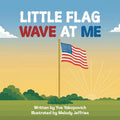 Little Flag, Wave at Me