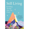 Still Living: Rewilding The Self After The Climb
