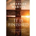It Is Finished: A 40-Day Pilgrimage Back to the Cross