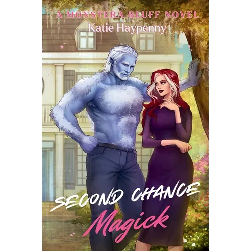 Second Chance Magick: A Steamy Small-Town Monster Romance