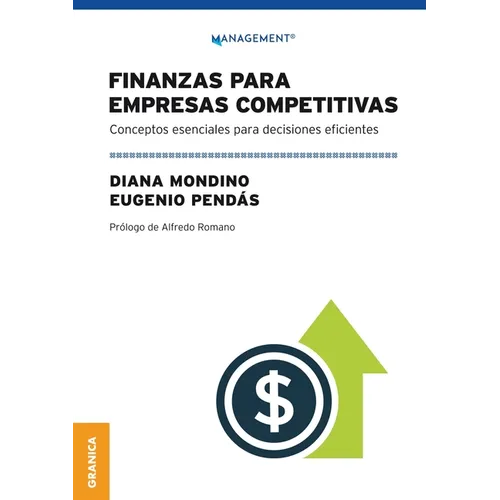 Finanzas Para Empresas Competitivas: Conceptos Esenciales Para Decisiones Eficientes