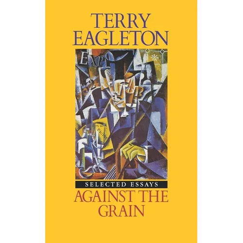 Against the Grain: Essays 1975-1985