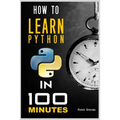 How to Learn Python Programming in 100 Minutes