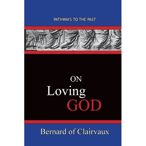 On Loving God: Pathways To The Past