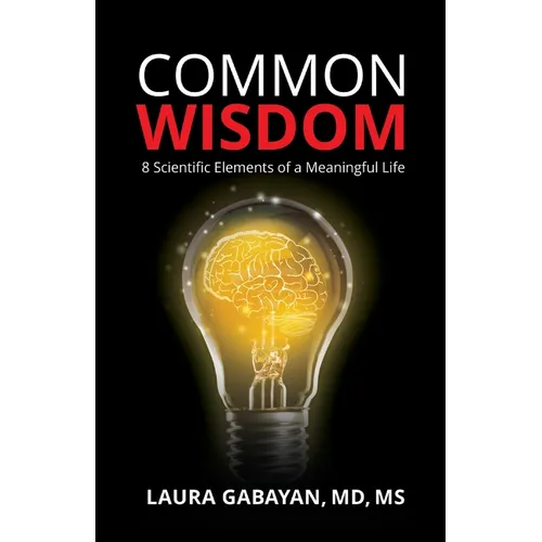 Common Wisdom: 8 Scientific Elements of a Meaningful Life