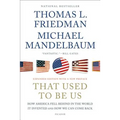 That Used to Be Us: How America Fell Behind in the World It Invented and How We Can Come Back