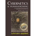 Luhmann Applied: Cybernetics & Human Knowing Vol. 14