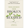 Your Journey from Broken to Blessed: Finding the Love You Didn't Receive