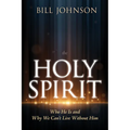 The Holy Spirit: Who He Is and Why We Can't Live Without Him