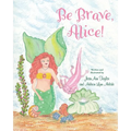 Be Brave, Alice!