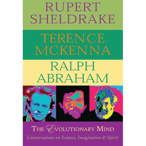 The Evolutionary Mind: Conversations on Science, Imagination & Spirit