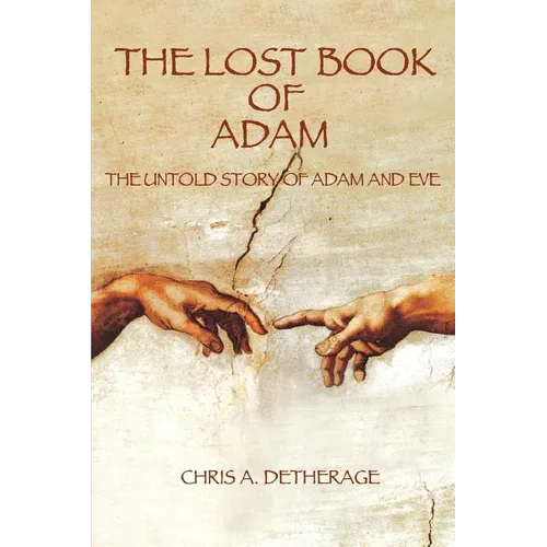 The Lost Book of Adam: The Untold Story of Adam and Eve