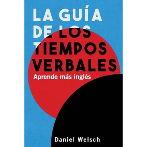 La Guía de los Tiempos Verbales: Aprende más inglés