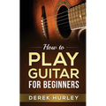 How to Play Guitar for Beginners