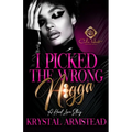 I Picked The Wrong N!gga: An African American Romance