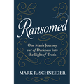 Ransomed: One Man's Journey from Despair Into the Light of Truth