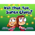 Was That You, Santa Claus?