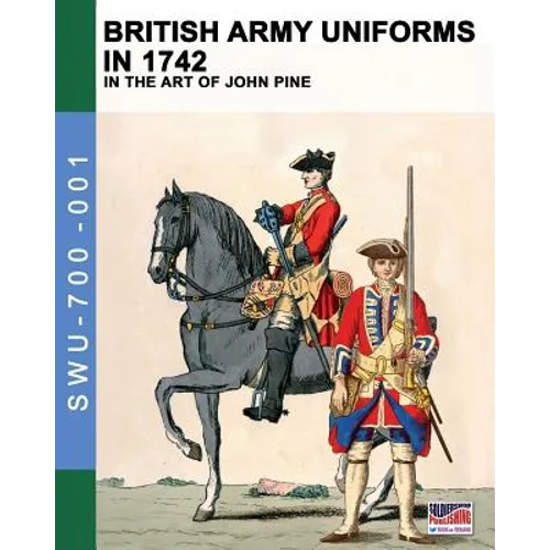 British Army uniforms in 1742: In the art of John Pine