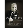 W. C. Fields: A Biography